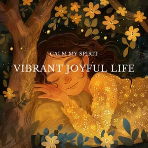 Vibrant Joyful Life - Calm My Spirit