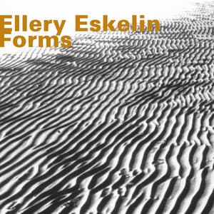 Forms - Ellery Eskelin