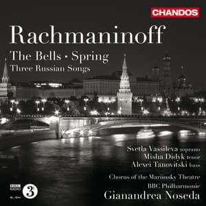 Rachmaninoff: Spring, Three Russian Songs & The Bells - Sergei Rachmaninoff