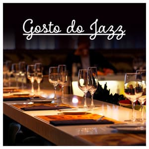 Gosto do Jazz - Jazz de Nova Era, Música Instrumental, Smooth Lounge Jazz, Cafe Bar Música - Feriado Jazz Música