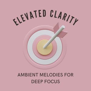 Elevated Clarity: Ambient Melodies for Deep Focus - Tiki Kora