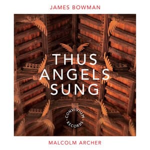 Thus Angels Sung - James Bowman
