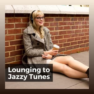 Lounging to Jazzy Tunes - Classic Jazz