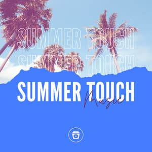 Summer Touch Music - Chill Music House