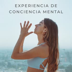 Experiencia De Conciencia Mental - Habitos Saludables