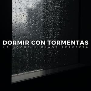Dormir Con Tormentas: La Noche Nublada Perfecta - ADN de naturaleza