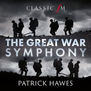 The Great War Symphony - Patrick Hawes