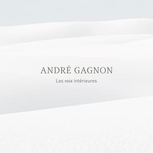 Les voix intérieures - André Gagnon