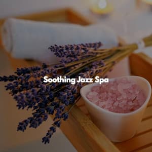 Soothing Jazz Spa - Spa Music Playlist
