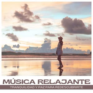 Música Relajante: Tranquilidad y Paz para Redescubrirte - New Age Relajación Science