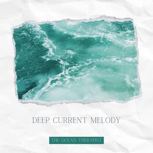 Deep Current Melody - The Ocean Therapist