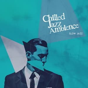 Chilled Jazz Ambience - Slow Jazz