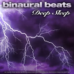 Binaural Beats Deep Sleep: Asmr Thunderstorm Sounds, Theta Waves, Sleep Alpha Waves, Isochronic Tones and Ambient Music For Sleeping Music, Sleep Aid, Brainwave Therapy and Calm Music For Sleep - Binaural Beats Sleep