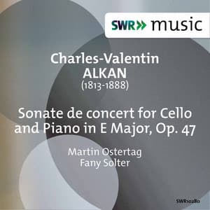 Alkan: Sonate de concert in E Major, Op. 47 - Charles-Valentin Alkan