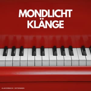 Mondlicht Klänge: Instrumentales Klavier - Klaviermusik Entspannen