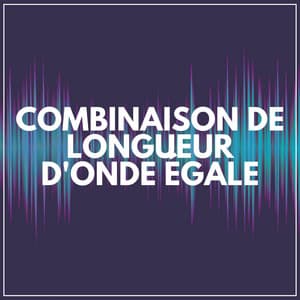 Combinaison de longueur d'onde égale - Bruit Blanc Dormir