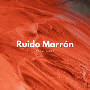 Ruido Marrón Relajante - Hipnagógicos Ruido Marrón