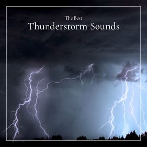 The Best Thunderstorm Sounds - Thunderstorms