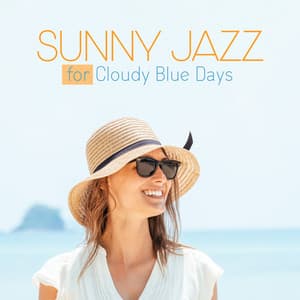 Sunny Jazz for Cloudy Blue Days - Jazzy City Musique Expert