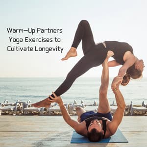 Warm-Up Partners Yoga Exercises to Cultivate Longevity - Kundalini Yoga Group