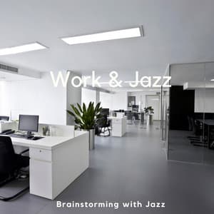 Brainstorming with Jazz: Igniting Ideas with Smooth Notes - Work & Jazz