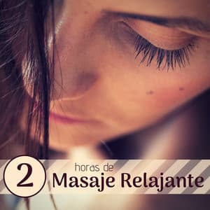 2 Horas de Masaje Relajante - Música con Sonidos de la Naturaleza Momentos Relax, Centros Spa y Meditación - Masaje de Relax