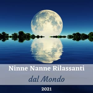 Ninne nanne rilassanti dal mondo 2021 - Ninna Nanna Sogno