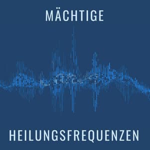 Mächtige Heilungsfrequenzen: Sanfte Musik zur Heilung, Meditation und Konzentration - Transzendentale Spezialisten