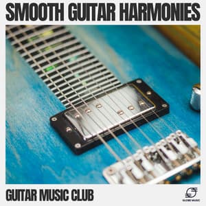 Smooth Guitar Harmonies - Guitar Music Club