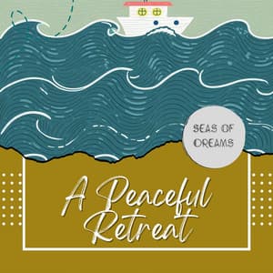 Harbor of Hushed Melodies: A Peaceful Retreat - Seas of Dreams