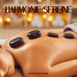 Harmonie Sereine: Musique de Relaxation - Spa Musique Massage