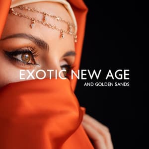 Exotic New Age and Golden Sands - Arabian New Age Music Creation