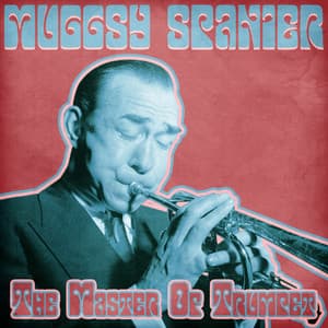 The Master of Trumpet - Muggsy Spanier