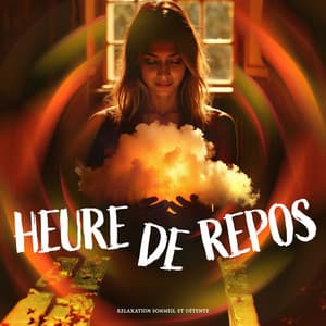 Heure de repos - Relaxation Sommeil et Détente