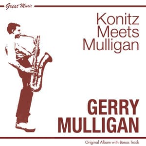 Konitz Meets Mulligan - Gerry Mulligan Quartet