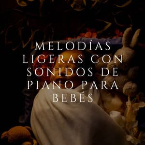 Melodías Ligeras Con Sonidos De Piano Para Bebés - Paz del piano