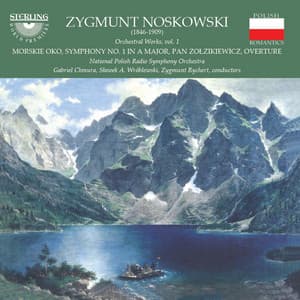 Noskowski: Orchestral Works, Vol. 1 - Zygmunt Noskowski