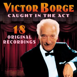 Caught in the Act - Victor Borge