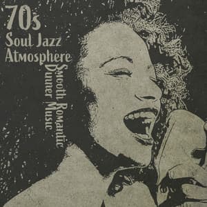 70s Soul Jazz Atmosphere - Smooth Romantic Dinner Music: Perfect Atmosphere, Piano Bar, Smooth Relaxing Jazz, Soothing Music for Evenings, Cocktail Party, Cafe Lounge - Relaxing Music Jazz Universe