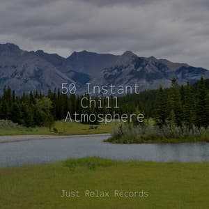 50 Instant Chill Atmosphere - Lullaby Land