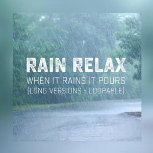 When It Rain It Pours - Rain relax