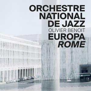 Europa Rome - Orchestre National De Jazz