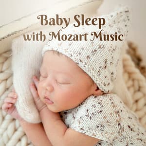 Baby Sleep with Mozart Music: Classical Lullabies, Bedtime, Deep Sleep, Brain Power, Fall Asleep - Mozart for Baby Sleep