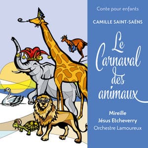 Conte pour enfants - Saint-Saëns: Le Carnaval des animaux - Camille Saint-Saëns