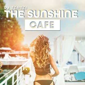 The Sunshine Cafe: Chillout Lounge Music - DJ Tzi-tzi