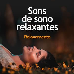 Sons de sono relaxantes - Relaxamento