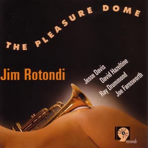 The Pleasure Dome - Jim Rotondi