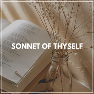 Sonnet of Thyself - Meditation Music Therapy