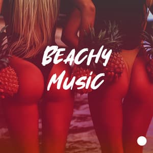 Beachy Music: Summer Chill Music to Vibe to, Relax at the Beach, Vacation 2021 - Beach House Chillout Music Academy & Cool Chillout Zone