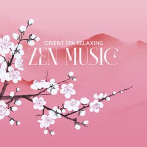 Orient Spa Relaxing Zen Music - Healing Oriental Spa Collection